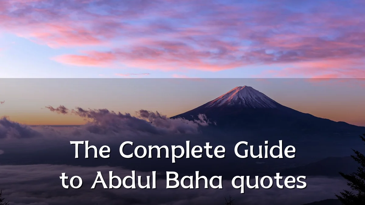 The Complete Guide to Abdul Baha quotes