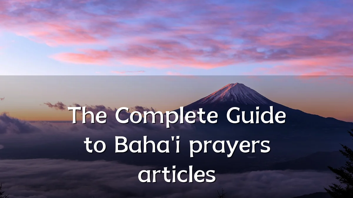 The Complete Guide to Baha'i prayers articles