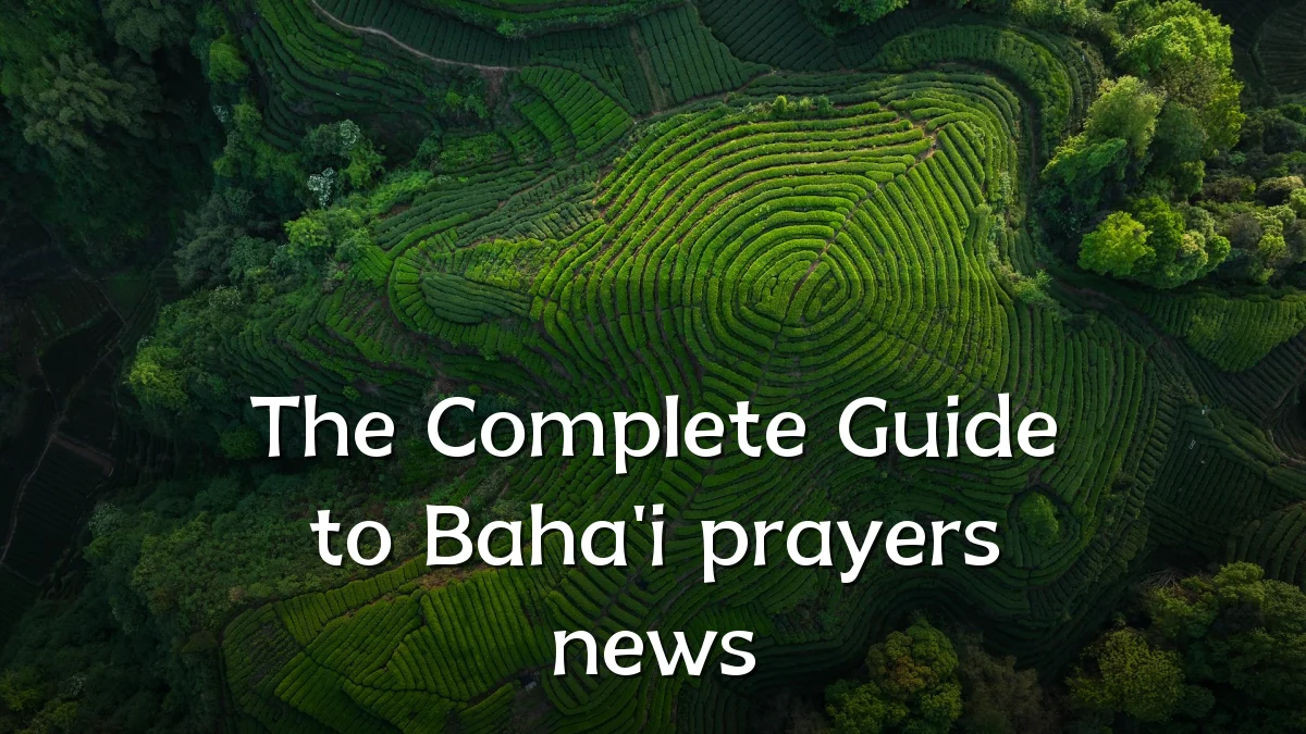 The Complete Guide to Baha'i prayers news