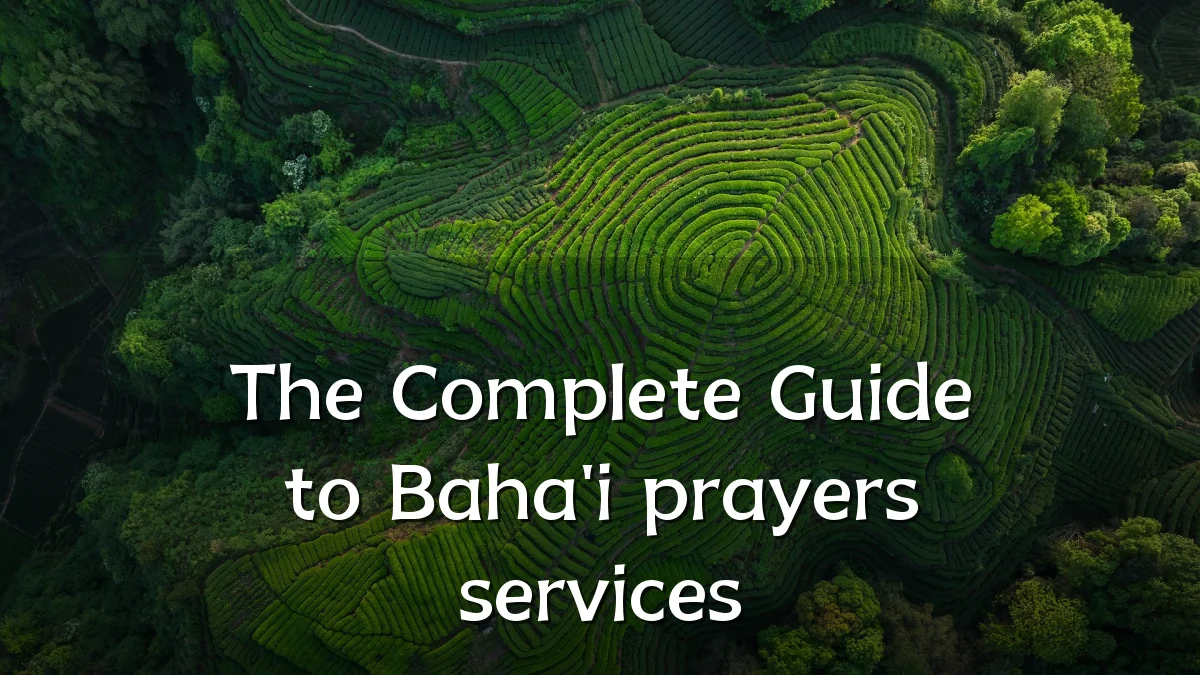 The Complete Guide to Baha'i prayers services