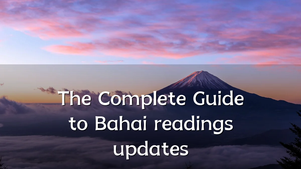The Complete Guide to Bahai readings updates