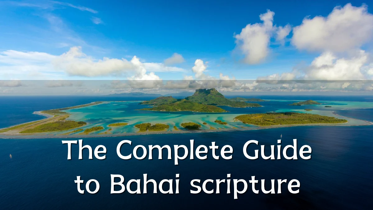 The Complete Guide to Bahai scripture