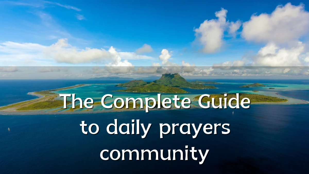 The Complete Guide to daily prayers community