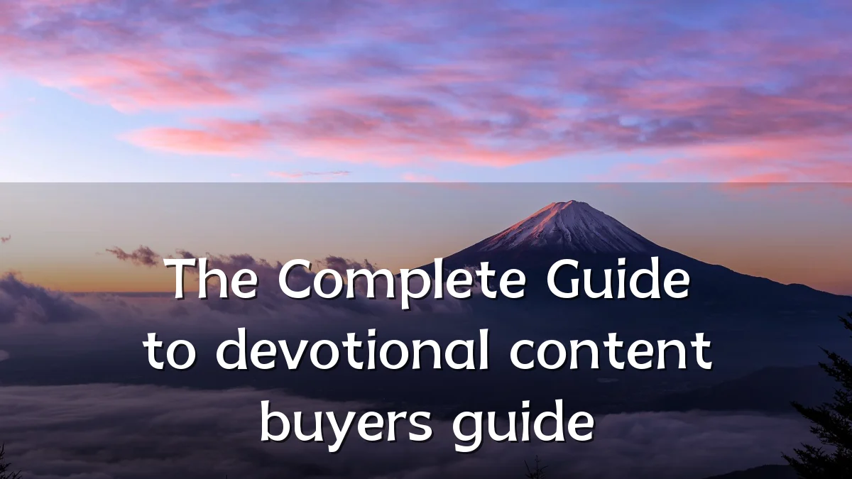 The Complete Guide to devotional content buyers guide