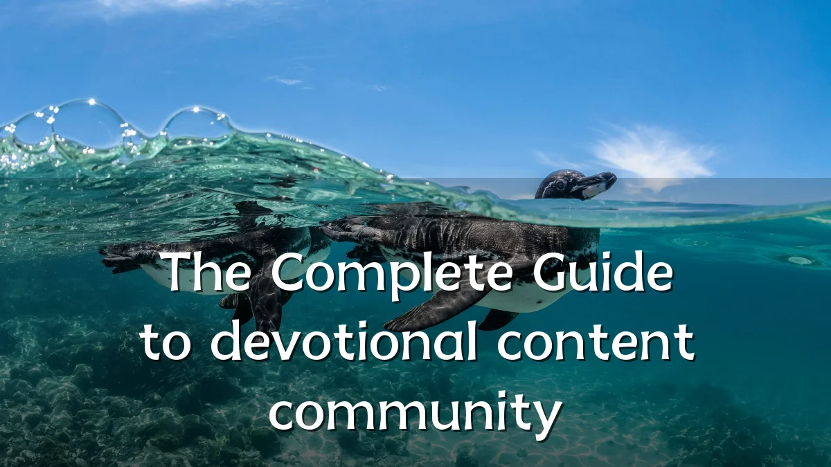 The Complete Guide to devotional content community