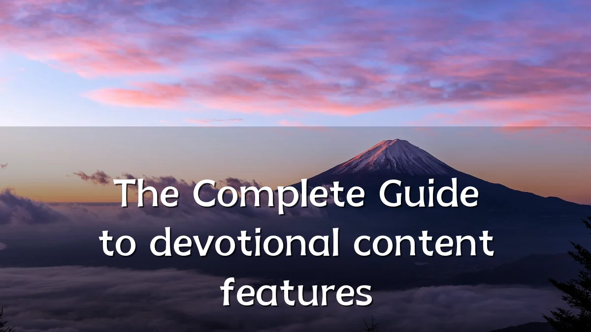 The Complete Guide to devotional content features