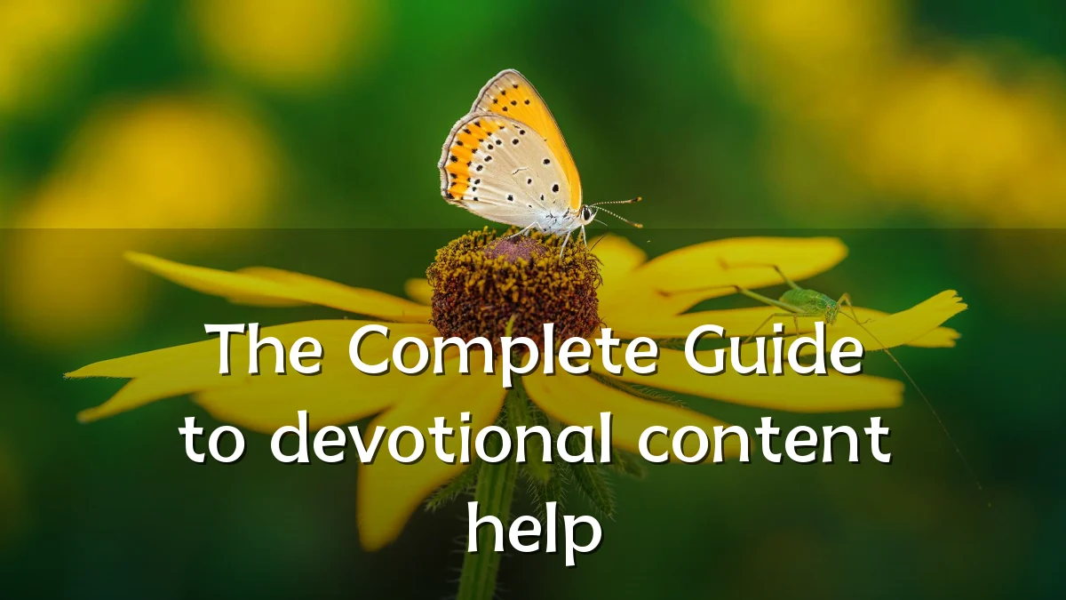 The Complete Guide to devotional content help