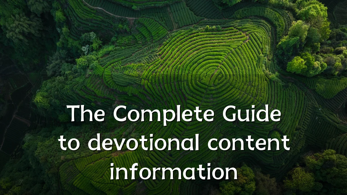 The Complete Guide to devotional content information