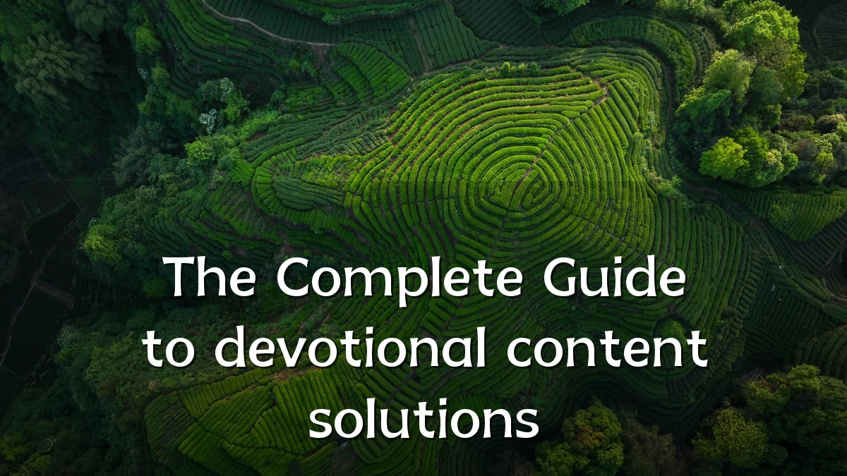 The Complete Guide to devotional content solutions