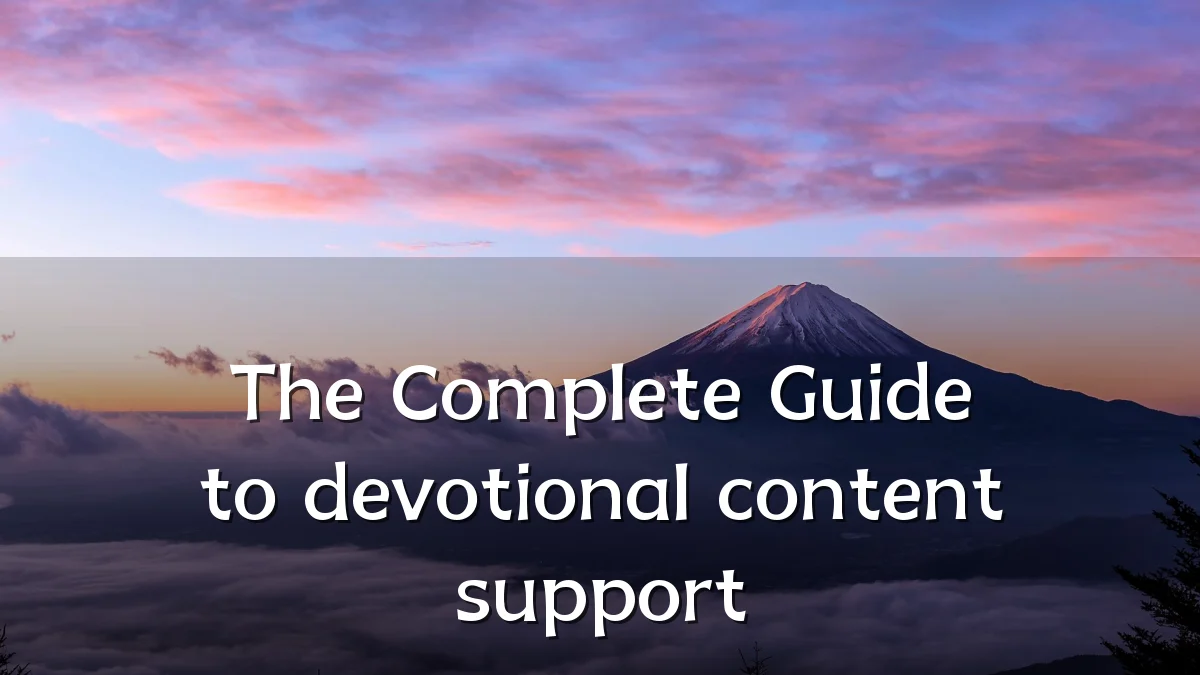 The Complete Guide to devotional content support