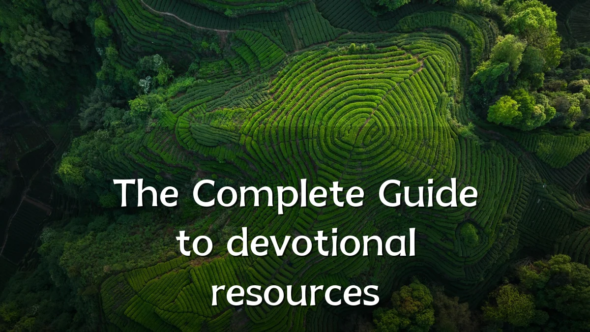The Complete Guide to devotional resources