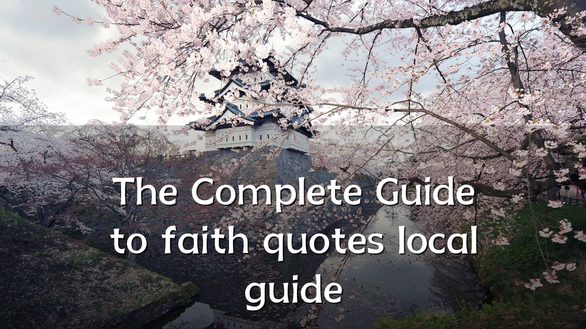 The Complete Guide to faith quotes local guide