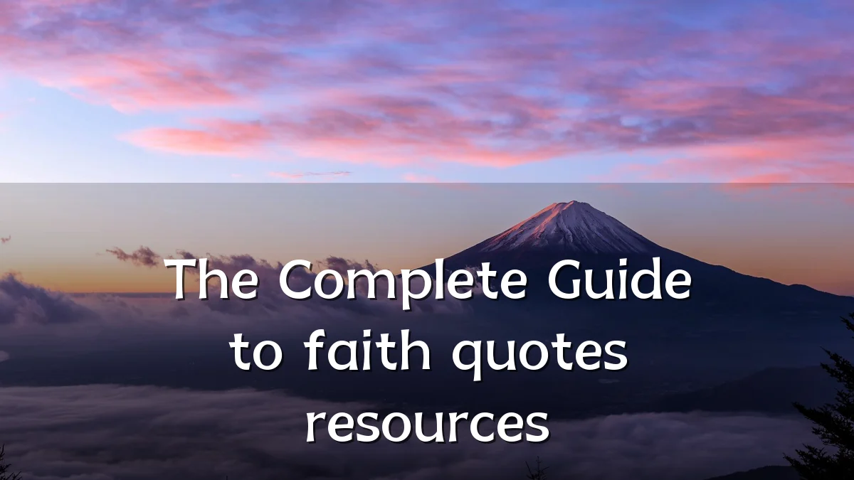 The Complete Guide to faith quotes resources
