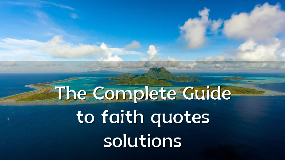 The Complete Guide to faith quotes solutions
