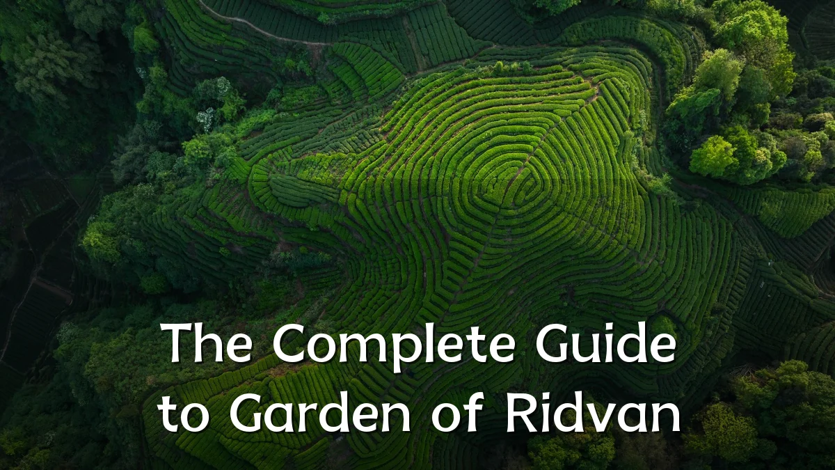 The Complete Guide to Garden of Ridvan