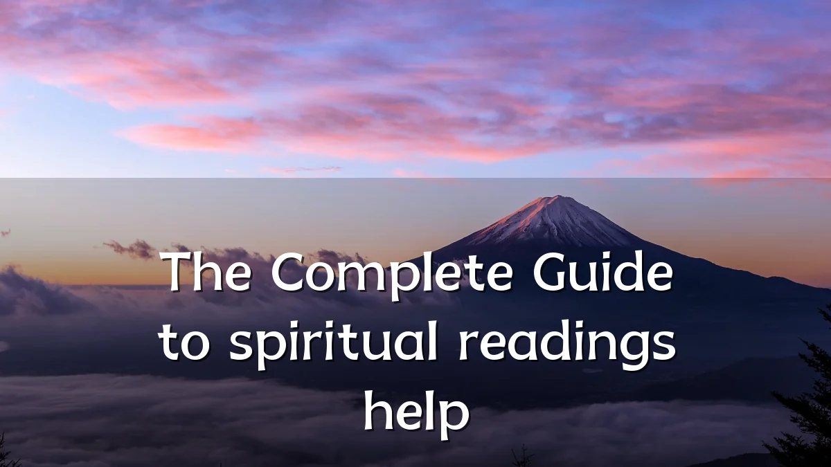 The Complete Guide to spiritual readings help