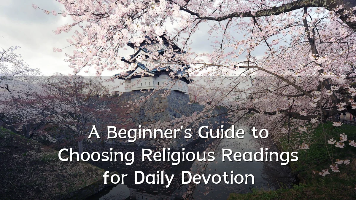 A Beginner's Guide to Choosing Religious Readings for Daily Devotion