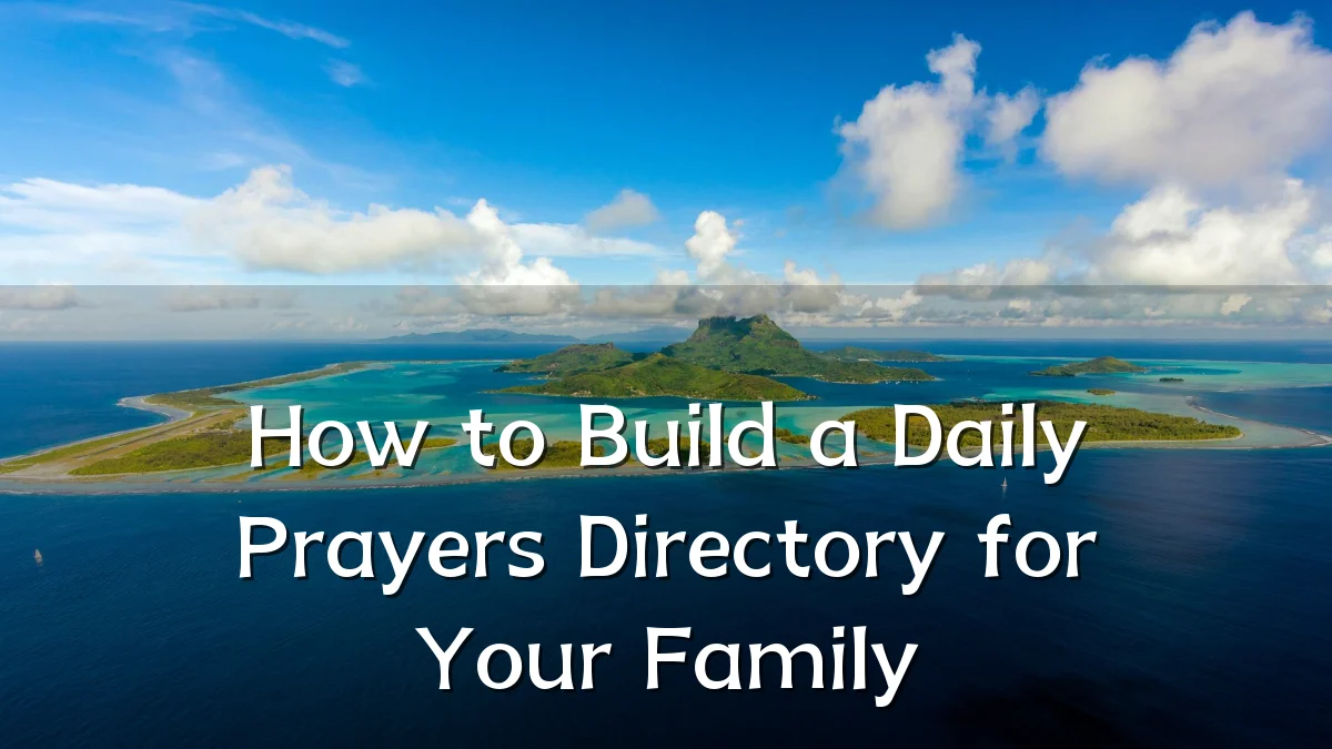 How to Build a Daily Prayers Directory for Your Family