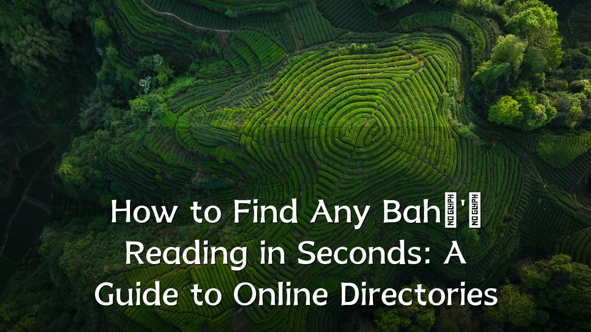 How to Find Any Bahá'í Reading in Seconds: A Guide to Online Directories