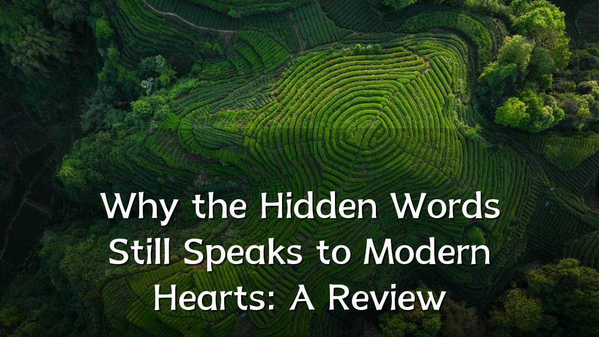 Why the Hidden Words Still Speaks to Modern Hearts: A Review