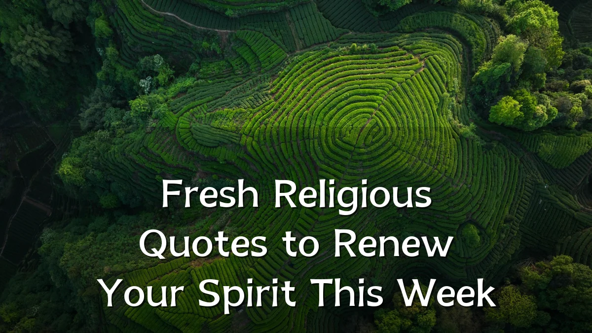 Fresh Religious Quotes to Renew Your Spirit This Week