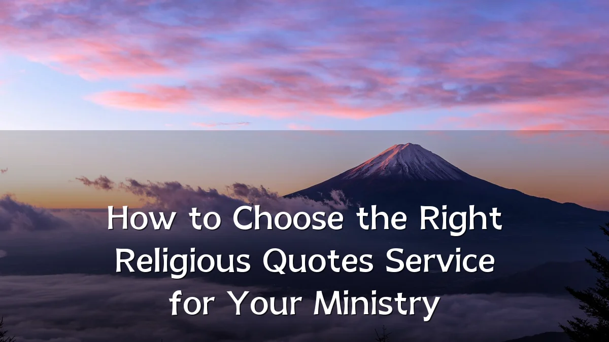 How to Choose the Right Religious Quotes Service for Your Ministry