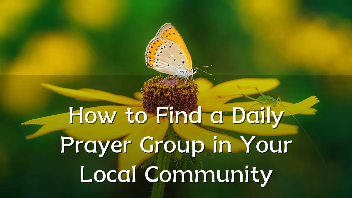 How to Find a Daily Prayer Group in Your Local Community