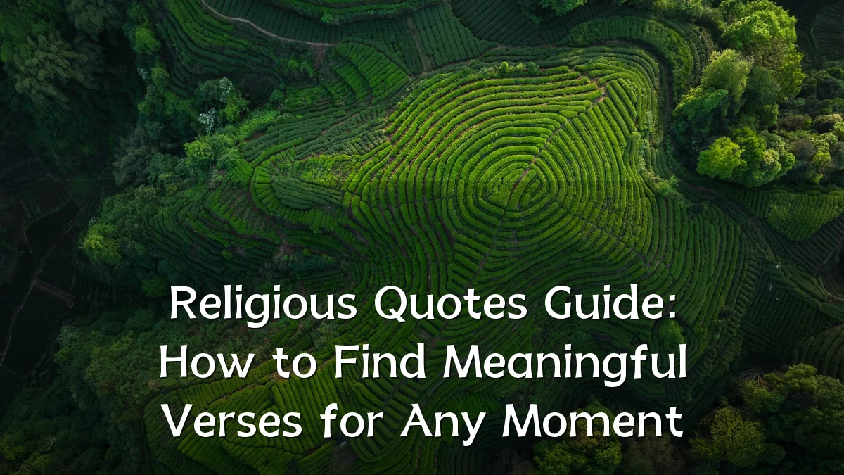 Religious Quotes Guide: How to Find Meaningful Verses for Any Moment