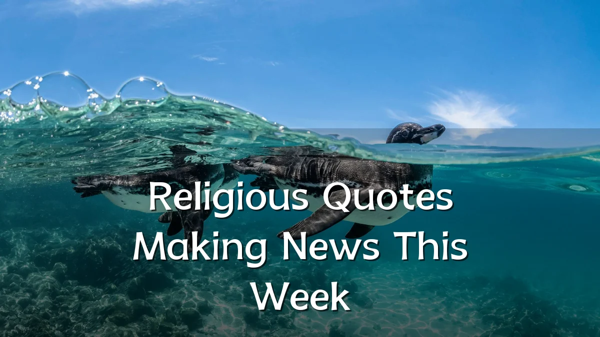 Religious Quotes Making News This Week