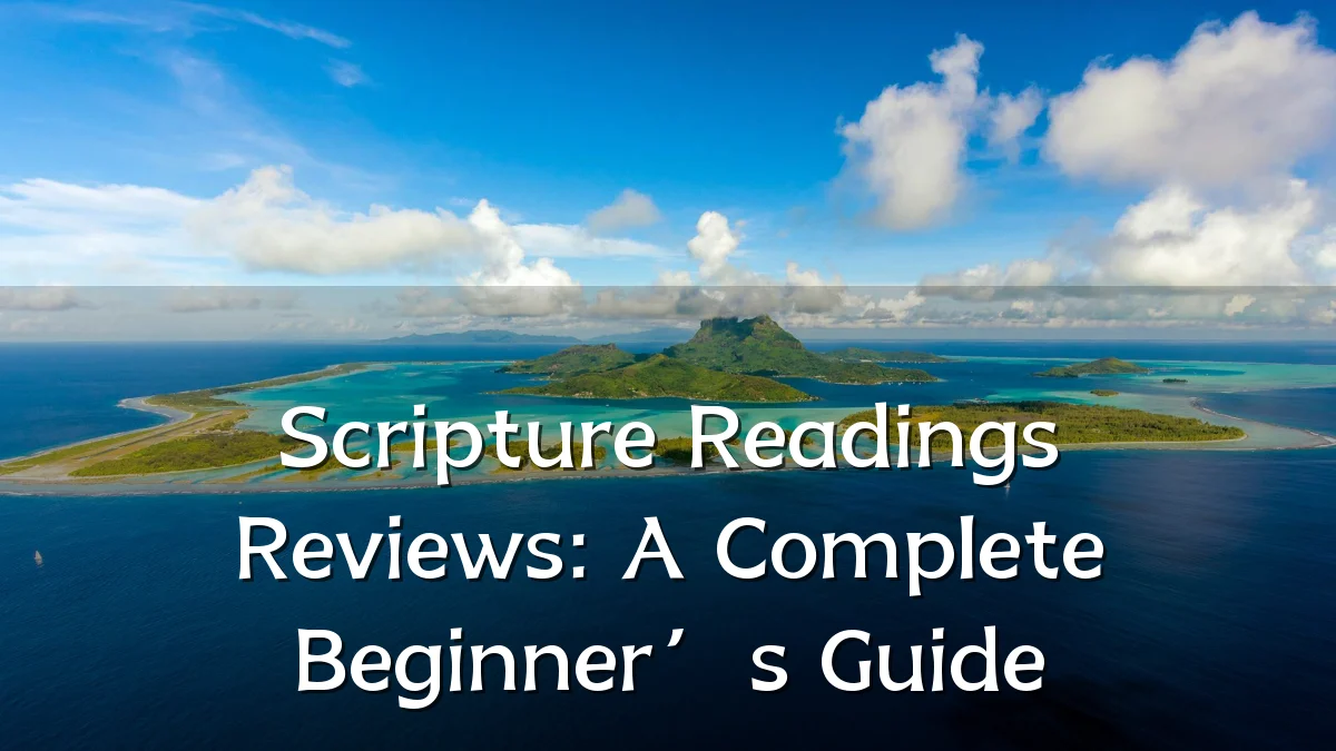 Scripture Readings Reviews: A Complete Beginner’s Guide
