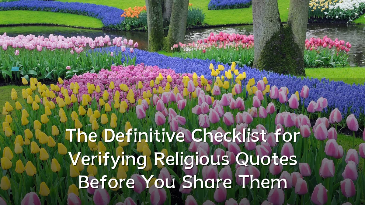 The Definitive Checklist for Verifying Religious Quotes Before You Share Them