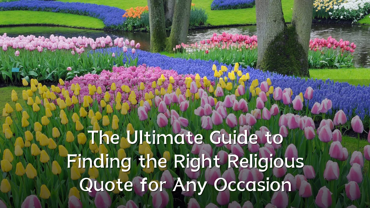 The Ultimate Guide to Finding the Right Religious Quote for Any Occasion