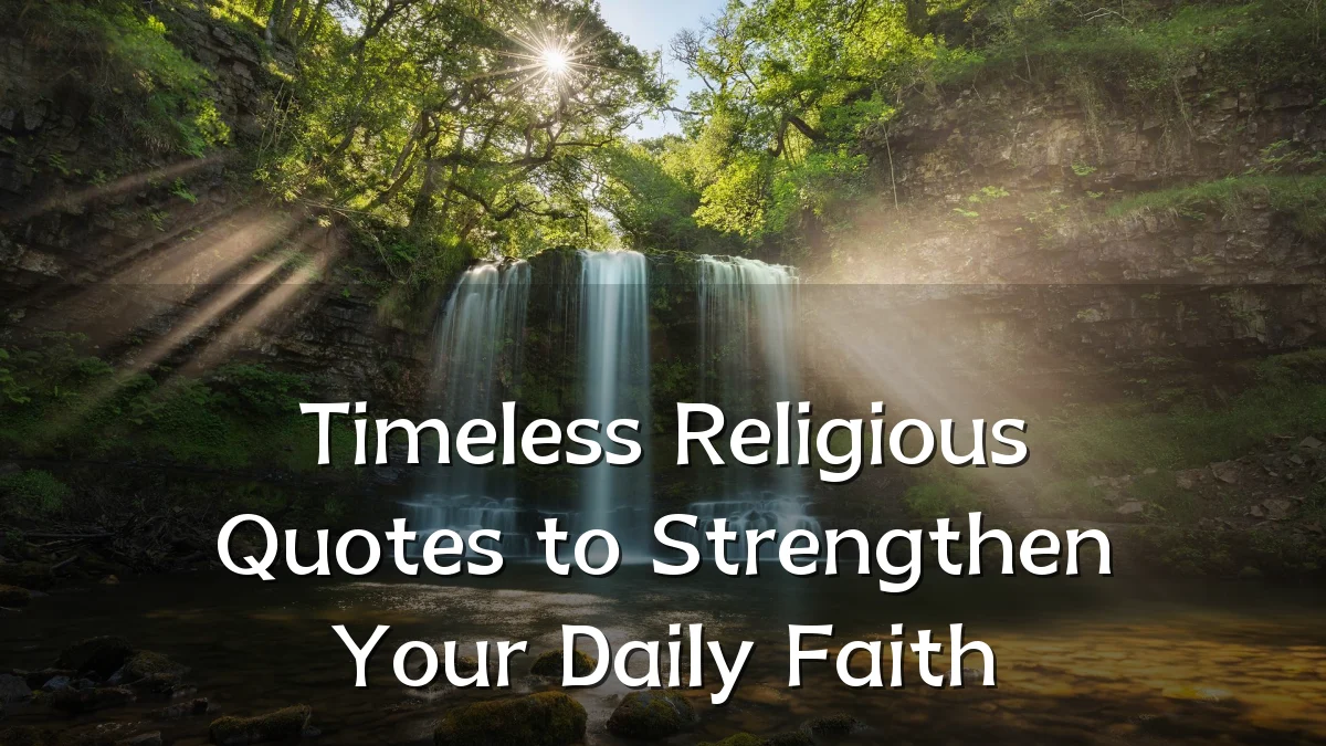 Timeless Religious Quotes to Strengthen Your Daily Faith