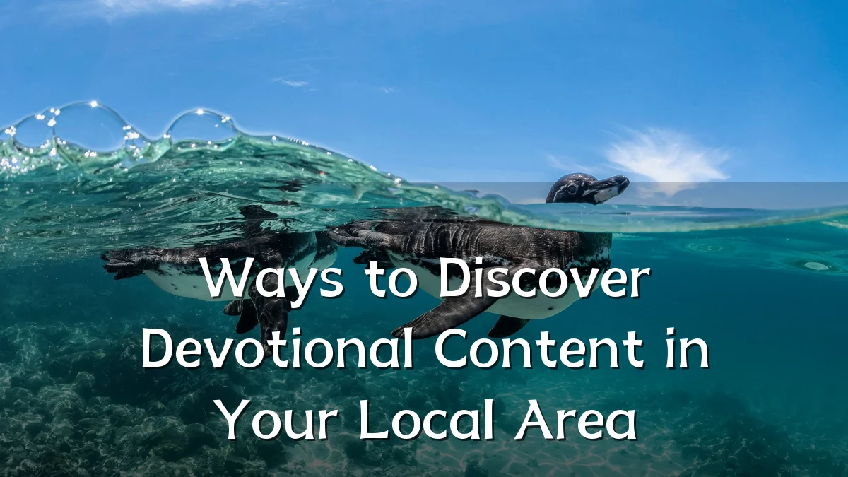 Ways to Discover Devotional Content in Your Local Area
