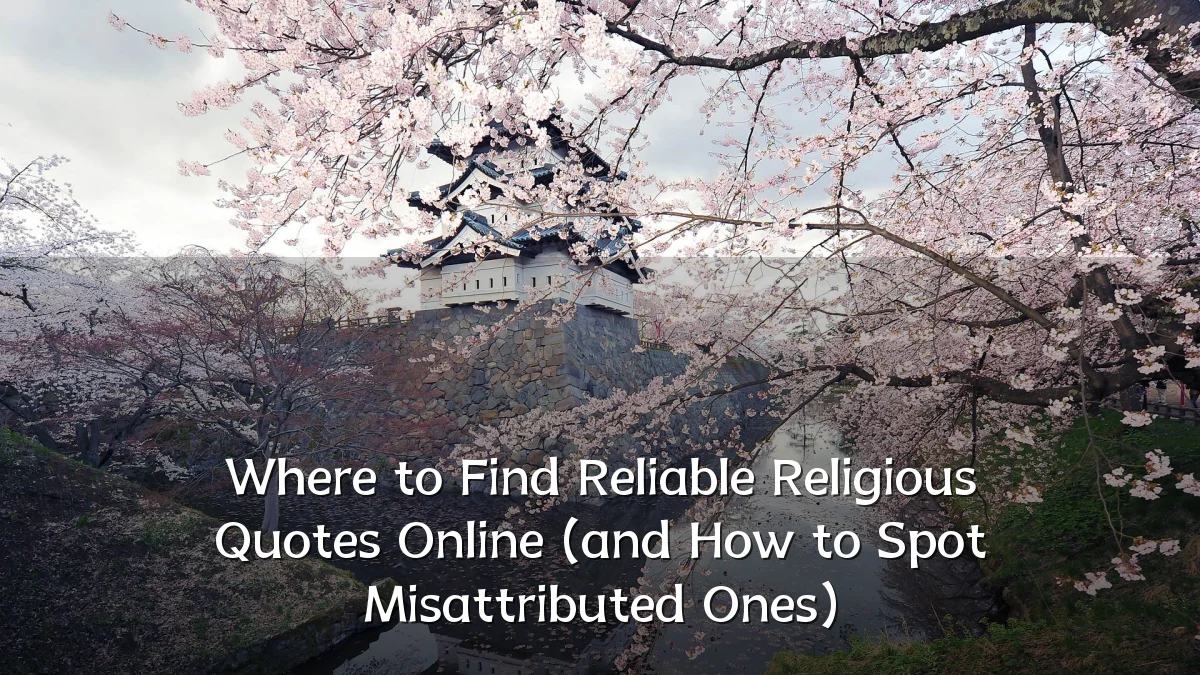Where to Find Reliable Religious Quotes Online (and How to Spot Misattributed Ones)